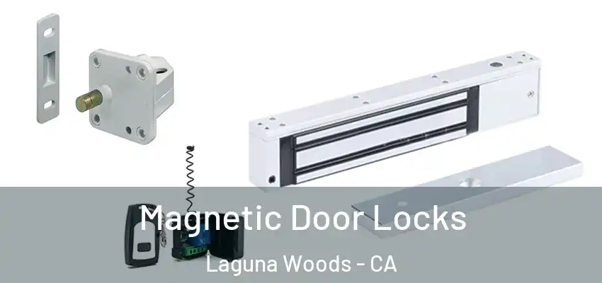  Magnetic Door Locks Laguna Woods - CA