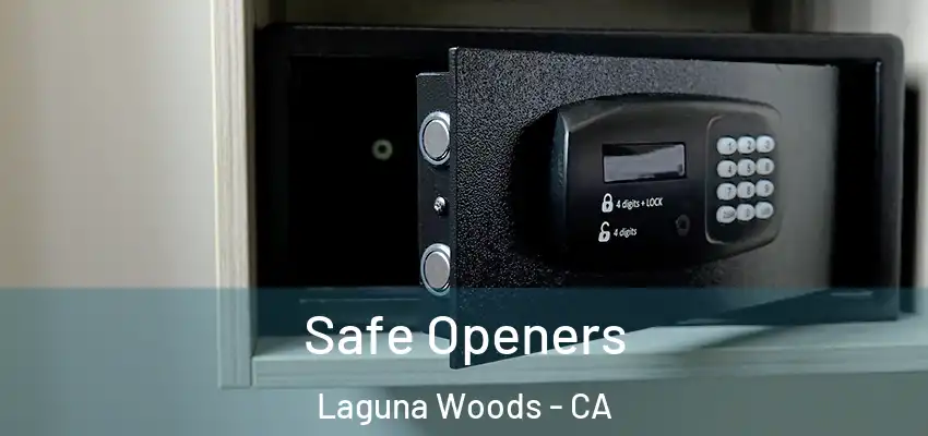  Safe Openers Laguna Woods - CA